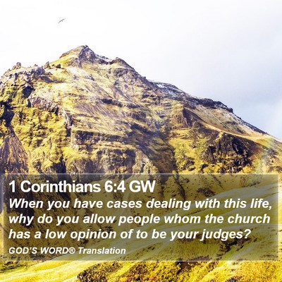 1 Corinthians 6:4 GW Bible Verse Image