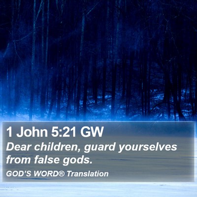 1 John 5:21 GW Bible Verse Image