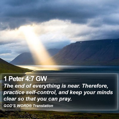 1 Peter 4:7 GW Bible Verse Image