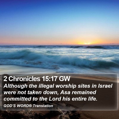 2 Chronicles 15:17 GW Bible Verse Image