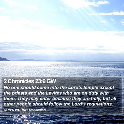 2 Chronicles 23:6 GW Bible Verse Image