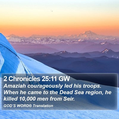 2 Chronicles 25:11 GW Bible Verse Image
