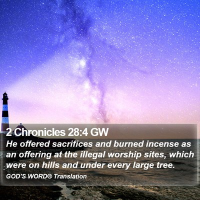 2 Chronicles 28:4 GW Bible Verse Image