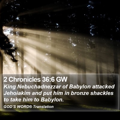 2 Chronicles 36:6 GW Bible Verse Image