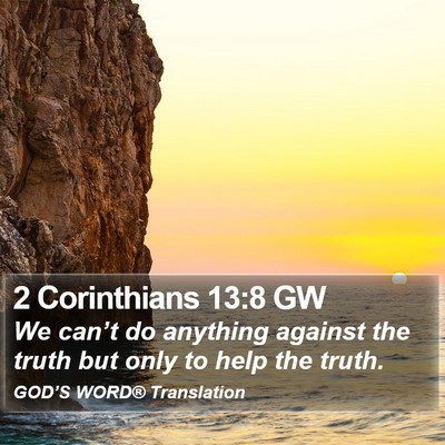 2 Corinthians 13:8 GW Bible Verse Image