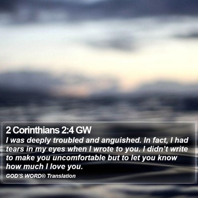 2 Corinthians 2:4 GW Bible Verse Image