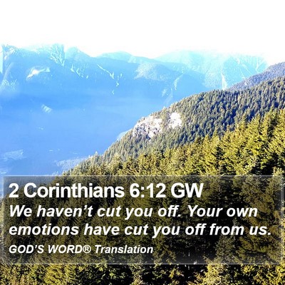 2 Corinthians 6:12 GW Bible Verse Image