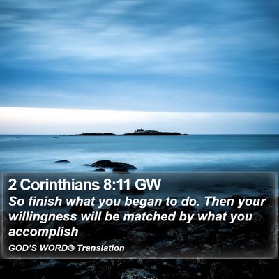 2 Corinthians 8:11 GW Bible Verse Image
