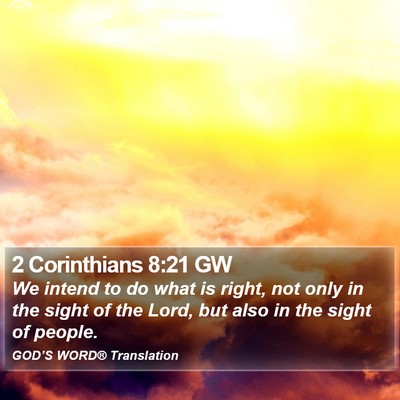 2 Corinthians 8:21 GW Bible Verse Image