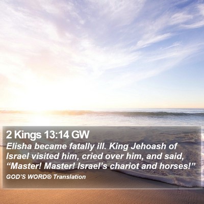 2 Kings 13:14 GW Bible Verse Image