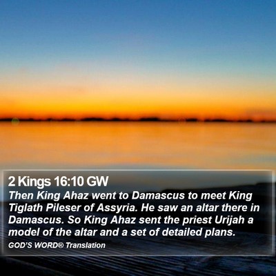 2 Kings 16:10 GW Bible Verse Image