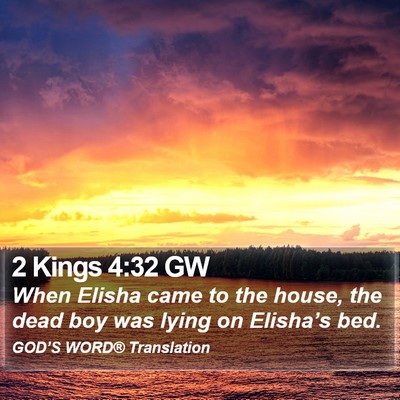 2 Kings 4:32 GW Bible Verse Image