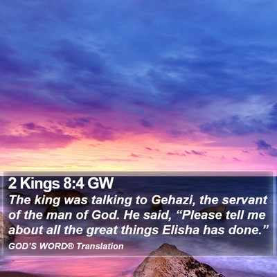 2 Kings 8:4 GW Bible Verse Image