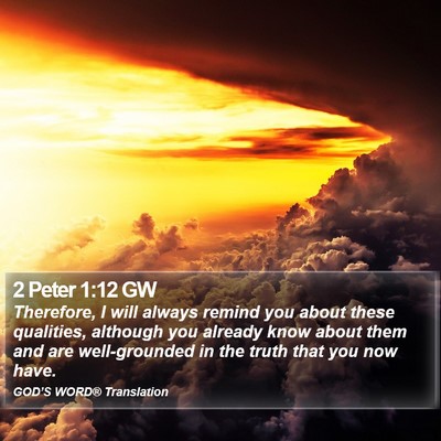 2 Peter 1:12 GW Bible Verse Image