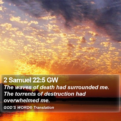 2 Samuel 22:5 GW Bible Verse Image