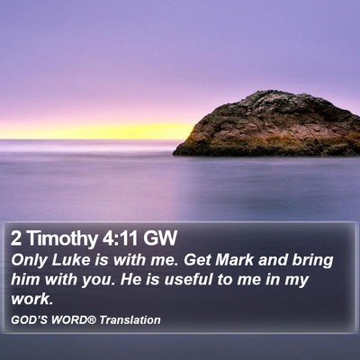 2 Timothy 4:11 GW Bible Verse Image