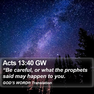 Acts 13:40 GW Bible Verse Image
