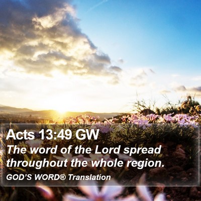 Acts 13:49 GW Bible Verse Image