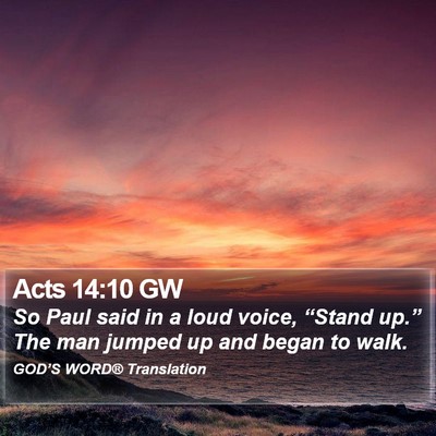 Acts 14:10 GW Bible Verse Image