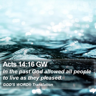 Acts 14:16 GW Bible Verse Image