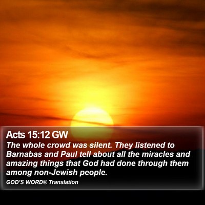 Acts 15:12 GW Bible Verse Image