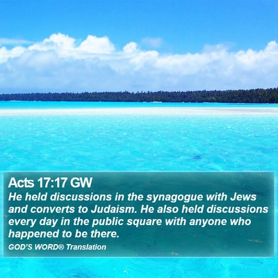 Acts 17:17 GW Bible Verse Image