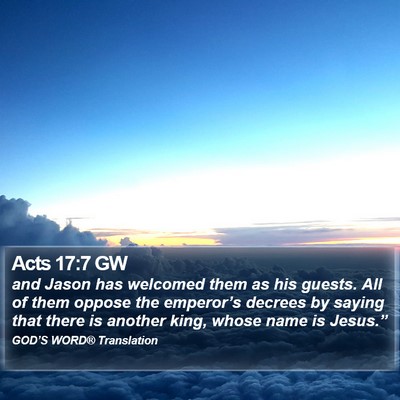 Acts 17:7 GW Bible Verse Image
