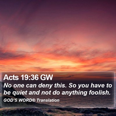 Acts 19:36 GW Bible Verse Image