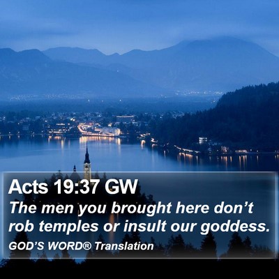 Acts 19:37 GW Bible Verse Image