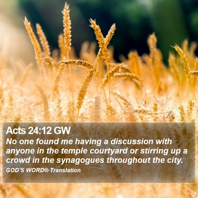 Acts 24:12 GW Bible Verse Image