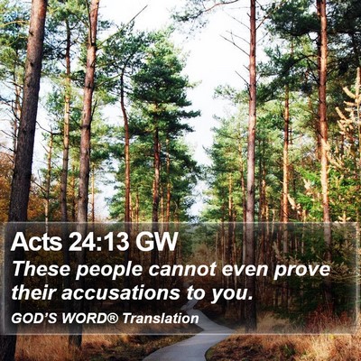 Acts 24:13 GW Bible Verse Image