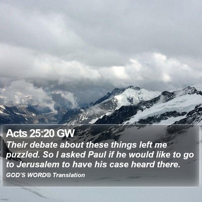 Acts 25:20 GW Bible Verse Image