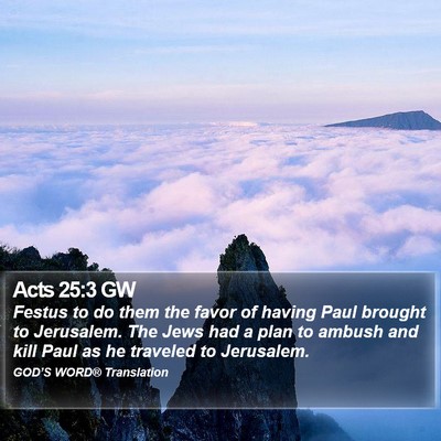 Acts 25:3 GW Bible Verse Image