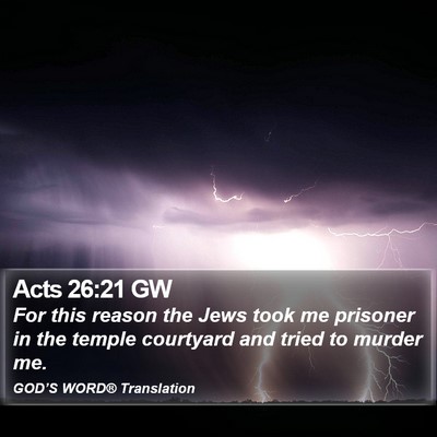 Acts 26:21 GW Bible Verse Image