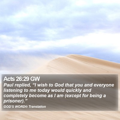 Acts 26:29 GW Bible Verse Image