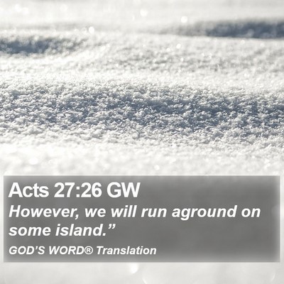 Acts 27:26 GW Bible Verse Image