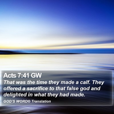 Acts 7:41 GW Bible Verse Image