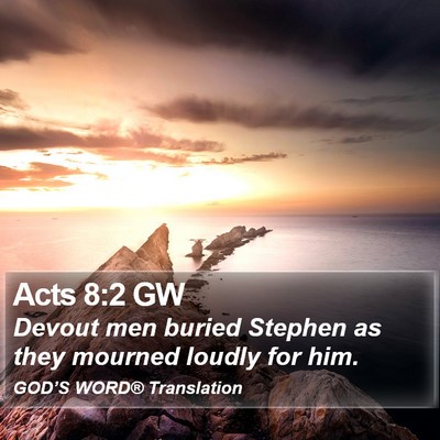 Acts 8:2 GW Bible Verse Image