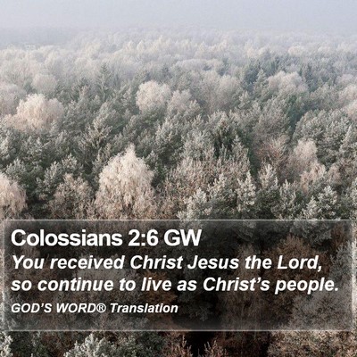 Colossians 2:6 GW Bible Verse Image