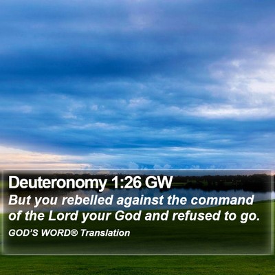 Deuteronomy 1:26 GW Bible Verse Image