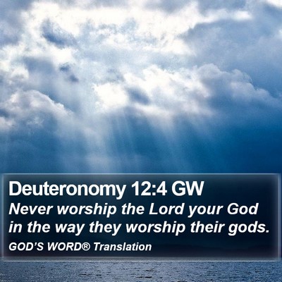Deuteronomy 12:4 GW Bible Verse Image