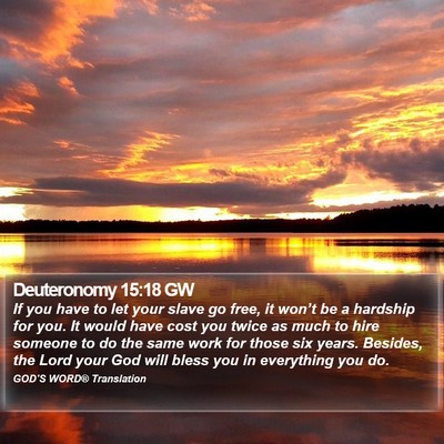 Deuteronomy 15:18 GW Bible Verse Image