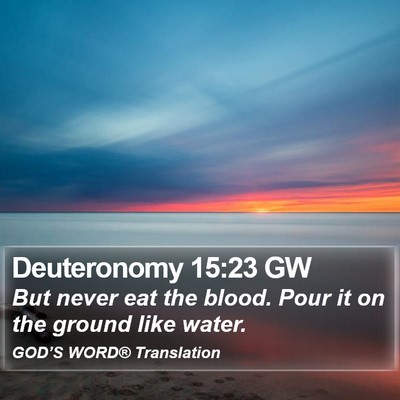 Deuteronomy 15:23 GW Bible Verse Image