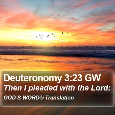 Deuteronomy 3:23 GW Bible Verse Image