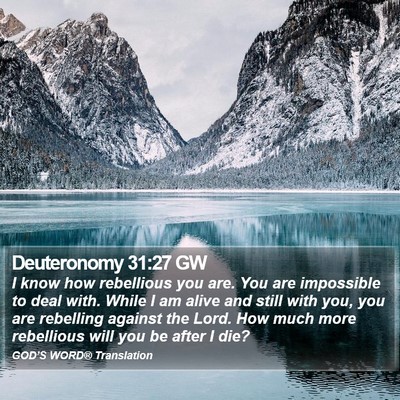 Deuteronomy 31:27 GW Bible Verse Image