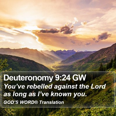 Deuteronomy 9:24 GW Bible Verse Image