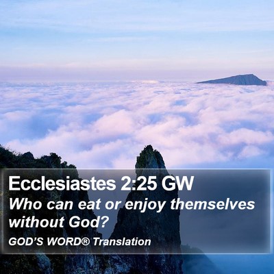 Ecclesiastes 2:25 GW Bible Verse Image