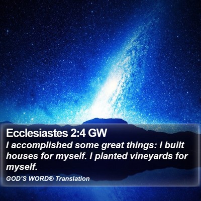 Ecclesiastes 2:4 GW Bible Verse Image
