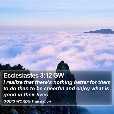 Ecclesiastes 3:12 GW Bible Verse Image