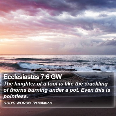 Ecclesiastes 7:6 GW Bible Verse Image